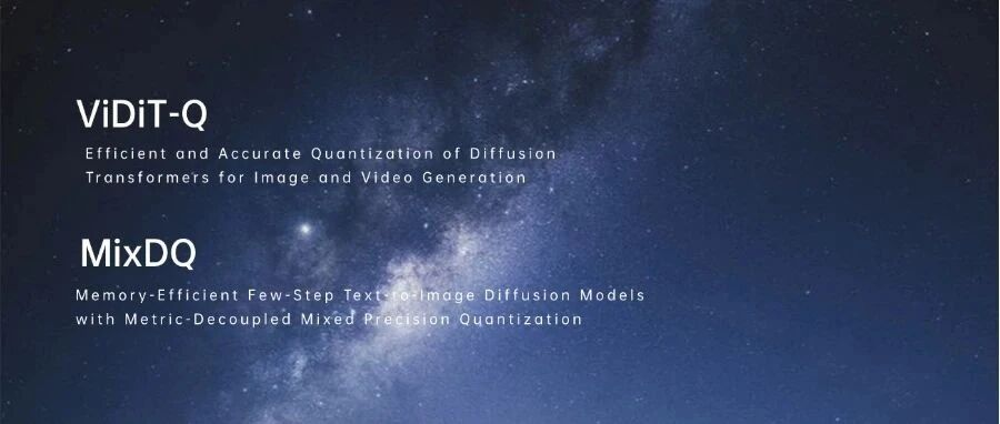 ViDiT-Q &amp; MixDQ Proposed by Infinigence Tsinghua University, SJTU and Microsoft: Accelerate DiT Generation and Reduce VRAM Usage of Diffusion Models